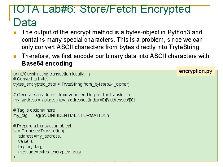 IOTA Lab#6: Store/Fetch Encrypted Data n n The output of the encrypt method is
