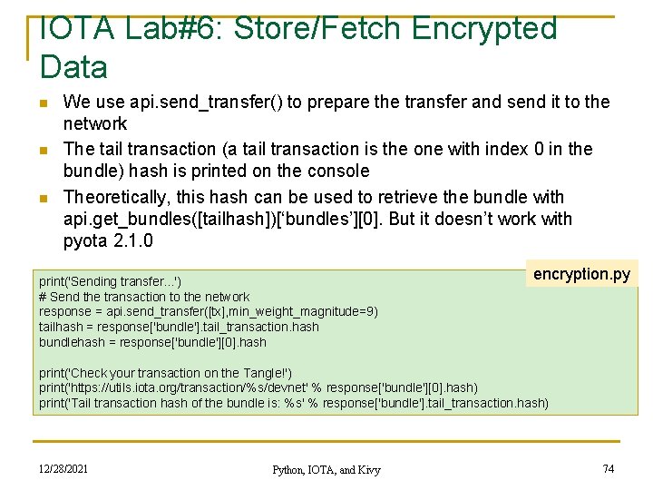 IOTA Lab#6: Store/Fetch Encrypted Data n n n We use api. send_transfer() to prepare