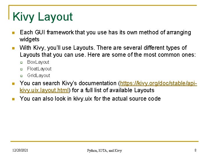 Kivy Layout n n Each GUI framework that you use has its own method