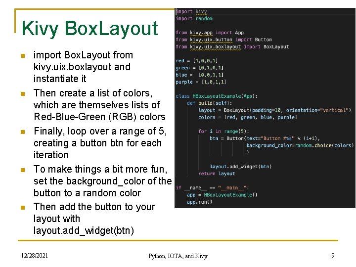 Kivy Box. Layout n n n import Box. Layout from kivy. uix. boxlayout and