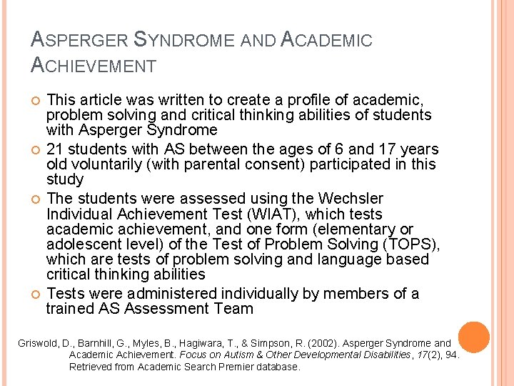 ASPERGER SYNDROME AND ACADEMIC ACHIEVEMENT This article was written to create a profile of