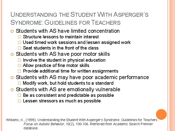 UNDERSTANDING THE STUDENT WITH ASPERGER’S SYNDROME: GUIDELINES FOR TEACHERS Students with AS have limited