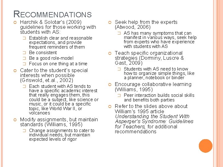 RECOMMENDATIONS Harchik & Solotar’s (2009) guidelines for those working with students with AS: Establish