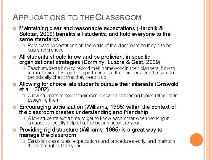 APPLICATIONS TO THE CLASSROOM Maintaining clear and reasonable expectations (Harchik & Solotar, 2009) benefits