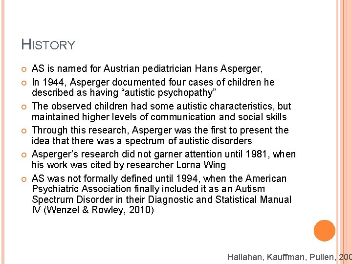 HISTORY AS is named for Austrian pediatrician Hans Asperger, In 1944, Asperger documented four
