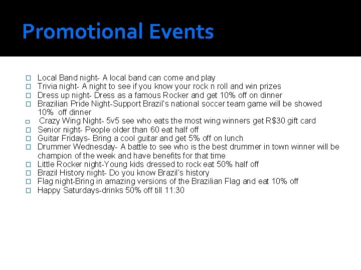 Promotional Events � � � Local Band night- A local band can come and Promotional Events � � � Local Band night- A local band can come and