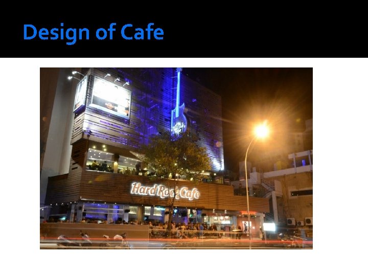 Design of Cafe Design of Cafe