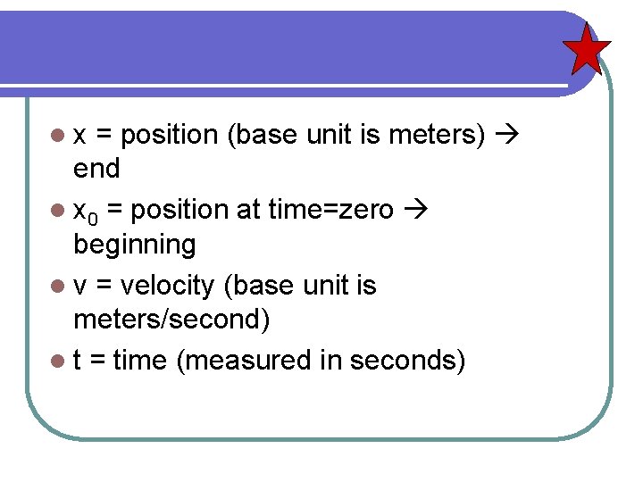 lx = position (base unit is meters) end l x 0 = position at