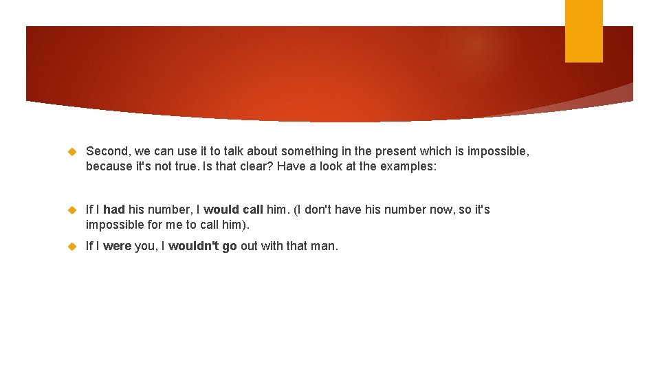  Second, we can use it to talk about something in the present which