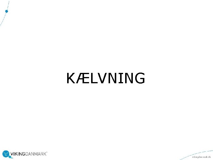 KÆLVNING 