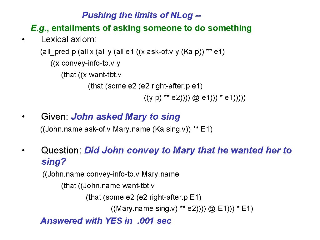 Pushing the limits of NLog -E. g. , entailments of asking someone to do