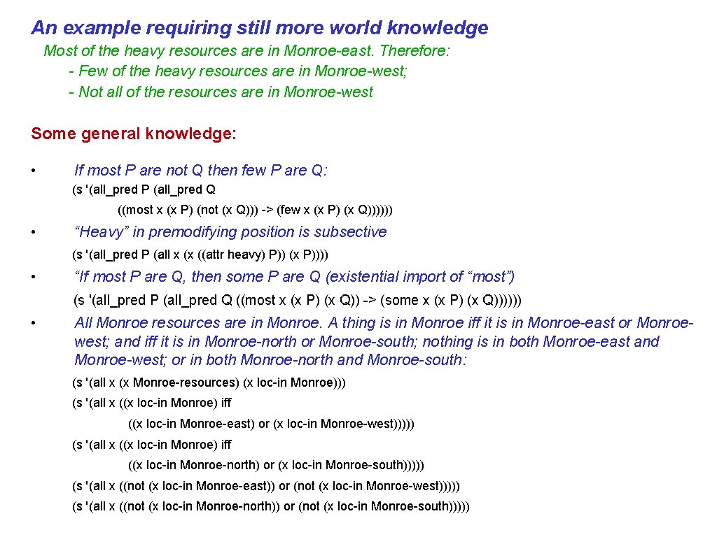 An example requiring still more world knowledge Most of the heavy resources are in