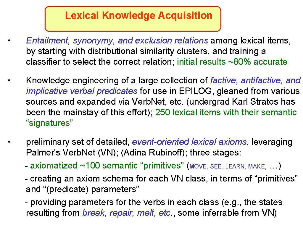 Lexical Knowledge Acquisition • Entailment, synonymy, and exclusion relations among lexical items, by starting