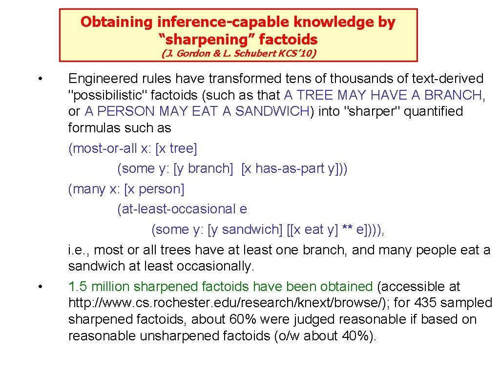 Obtaining inference-capable knowledge by “sharpening” factoids (J. Gordon & L. Schubert KCS’ 10) •