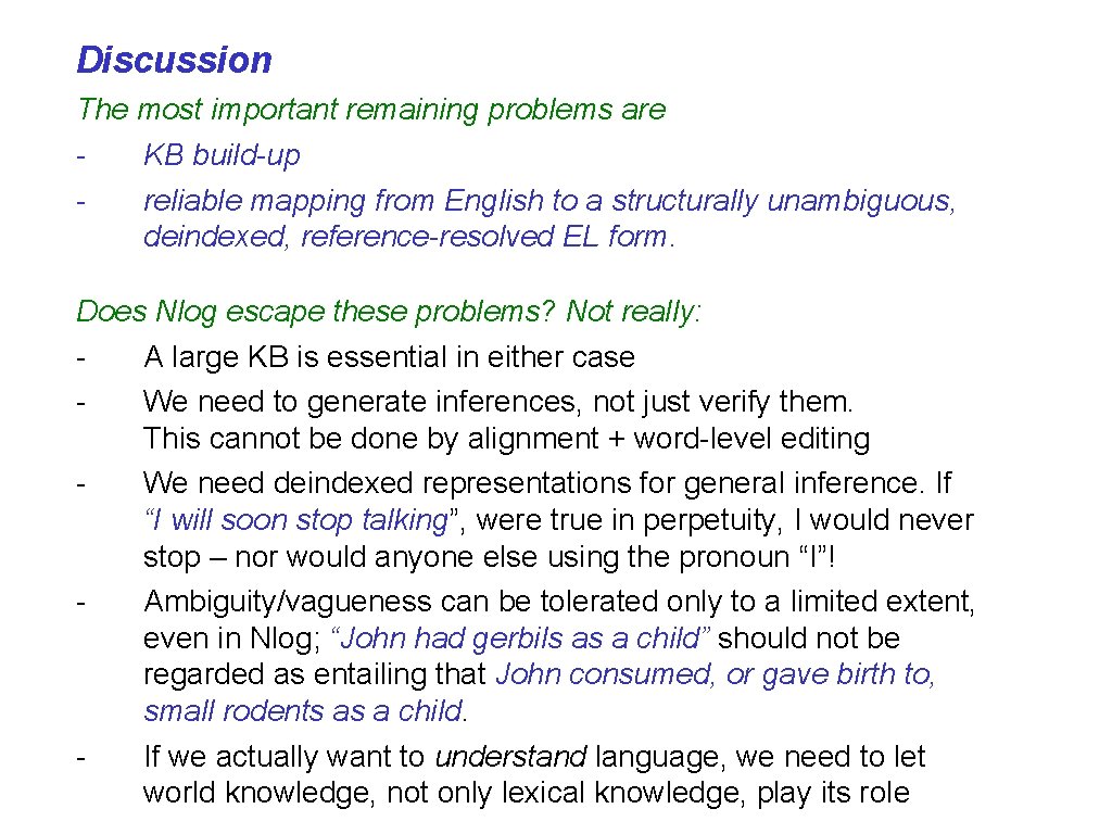 Discussion The most important remaining problems are KB build-up reliable mapping from English to