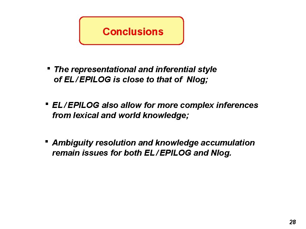Conclusions . The representational and inferential style of EL / EPILOG is close to