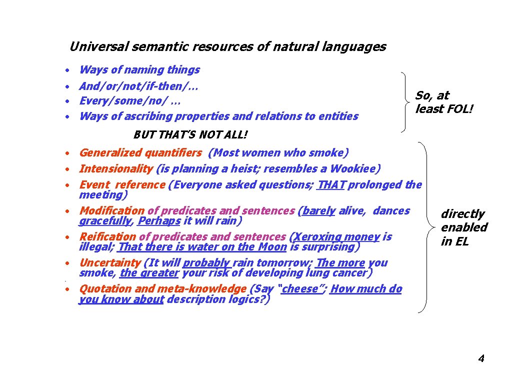 Universal semantic resources of natural languages • Ways of naming things • And/or/not/if-then/… •