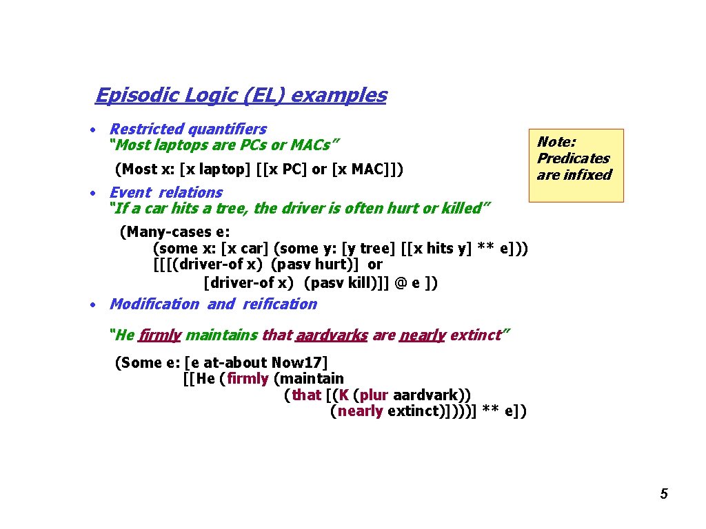 Episodic Logic (EL) examples • Restricted quantifiers “Most laptops are PCs or MACs” (Most