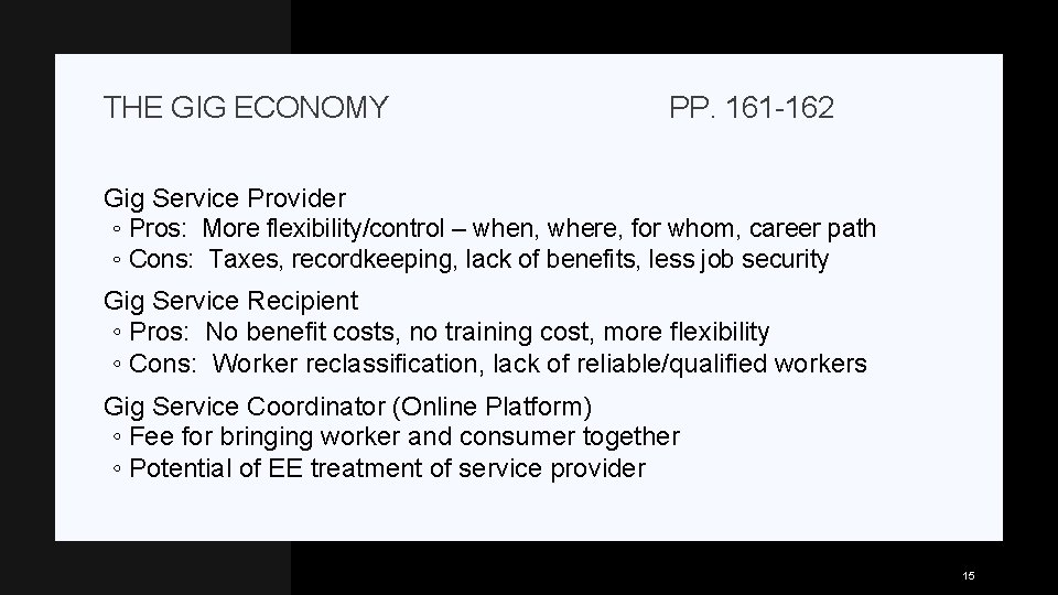 THE GIG ECONOMY PP. 161 -162 Gig Service Provider ◦ Pros: More flexibility/control –