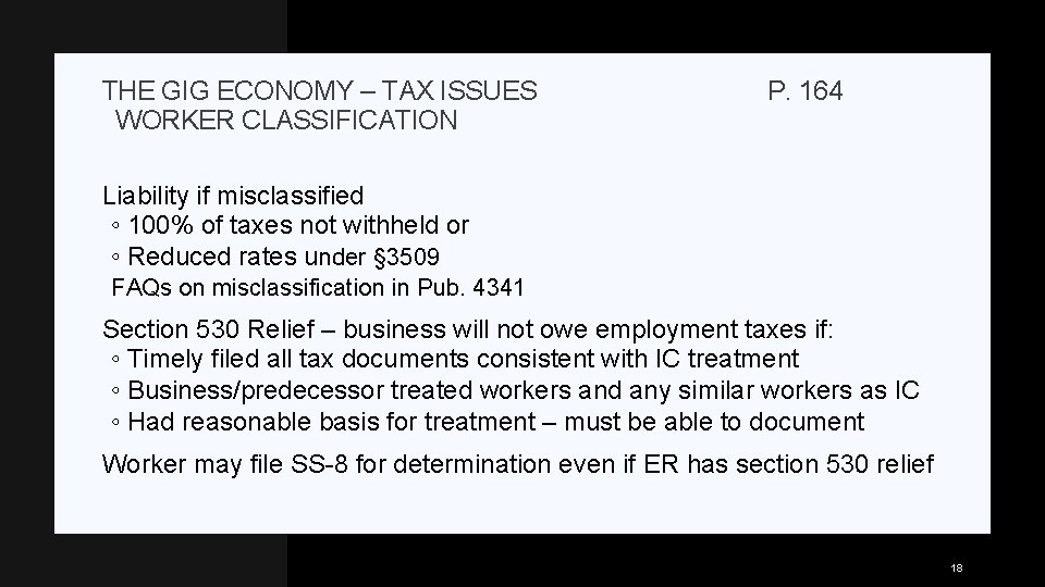 THE GIG ECONOMY – TAX ISSUES WORKER CLASSIFICATION P. 164 Liability if misclassified ◦