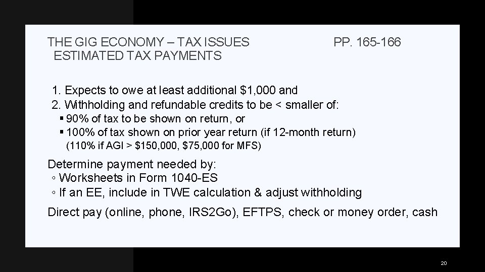 THE GIG ECONOMY – TAX ISSUES ESTIMATED TAX PAYMENTS PP. 165 -166 1. Expects