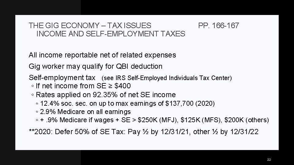 THE GIG ECONOMY – TAX ISSUES INCOME AND SELF-EMPLOYMENT TAXES PP. 166 -167 All