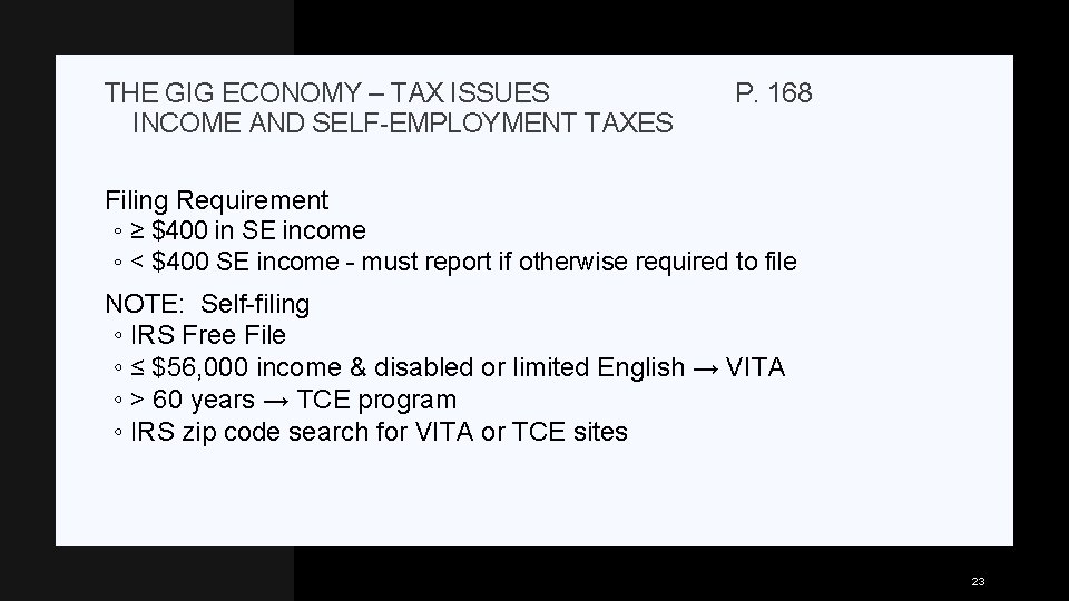 THE GIG ECONOMY – TAX ISSUES INCOME AND SELF-EMPLOYMENT TAXES P. 168 Filing Requirement