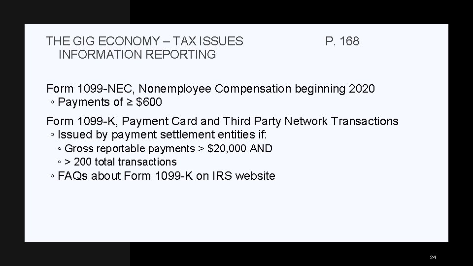 THE GIG ECONOMY – TAX ISSUES INFORMATION REPORTING P. 168 Form 1099 -NEC, Nonemployee