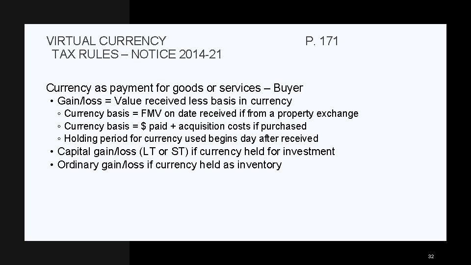 VIRTUAL CURRENCY TAX RULES – NOTICE 2014 -21 P. 171 Currency as payment for