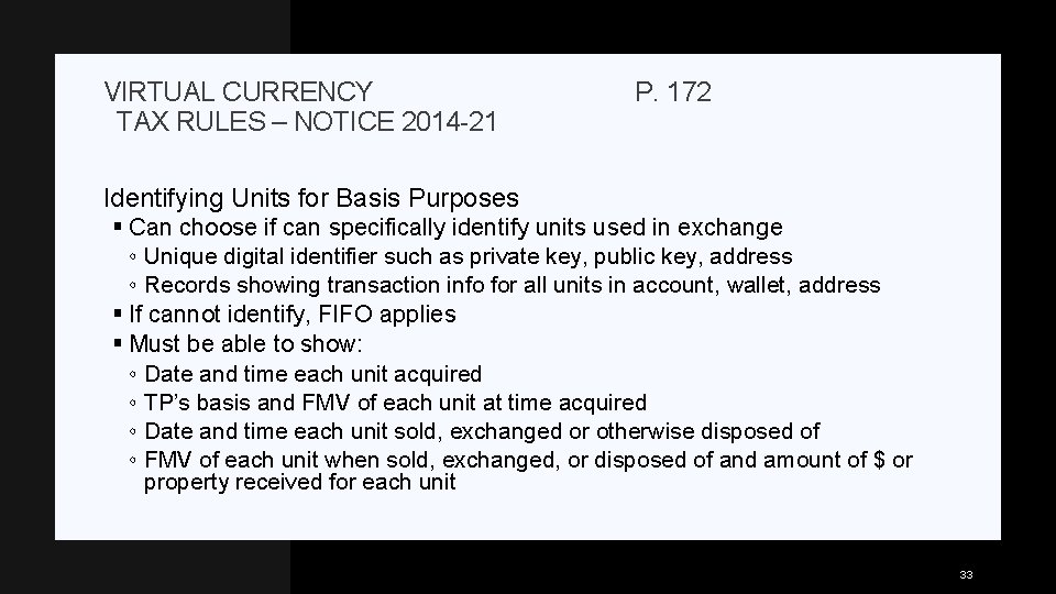 VIRTUAL CURRENCY TAX RULES – NOTICE 2014 -21 P. 172 Identifying Units for Basis