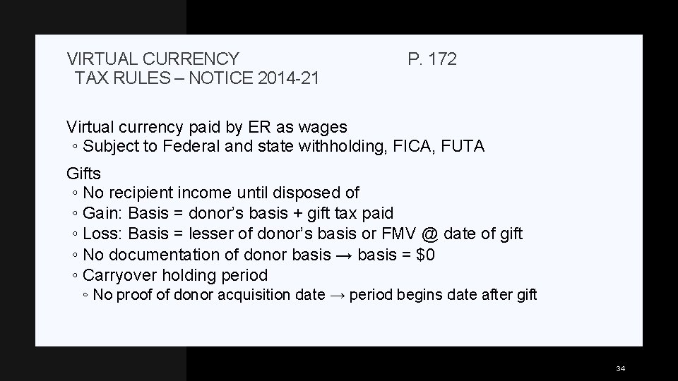 VIRTUAL CURRENCY TAX RULES – NOTICE 2014 -21 P. 172 Virtual currency paid by