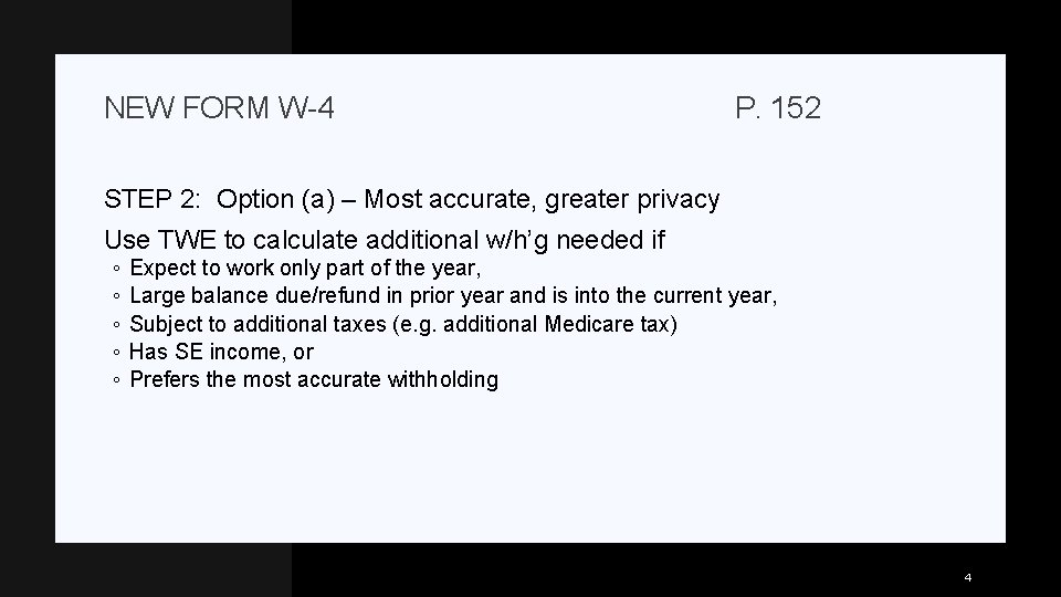 NEW FORM W-4 P. 152 STEP 2: Option (a) – Most accurate, greater privacy