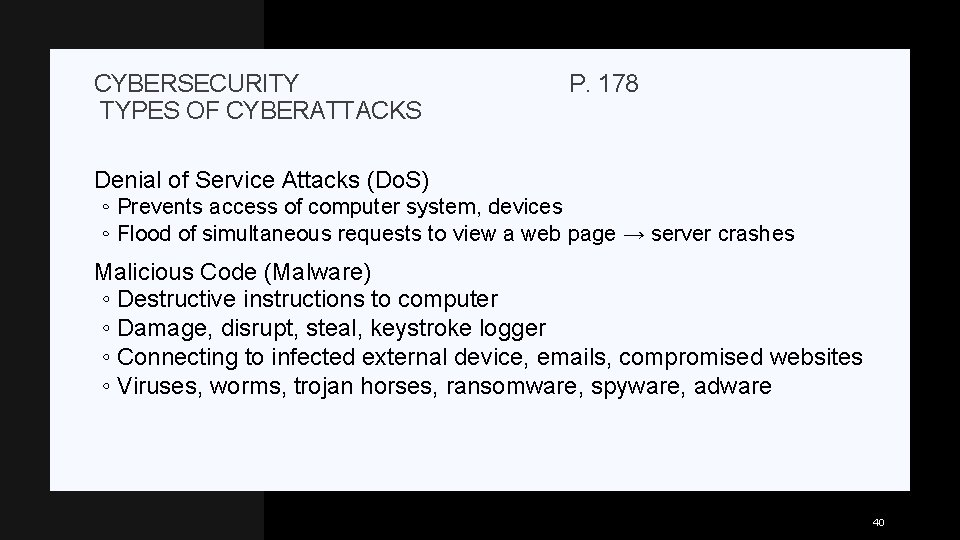 CYBERSECURITY TYPES OF CYBERATTACKS P. 178 Denial of Service Attacks (Do. S) ◦ Prevents