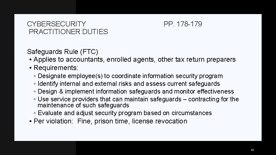 CYBERSECURITY PRACTITIONER DUTIES PP. 178 -179 Safeguards Rule (FTC) • Applies to accountants, enrolled