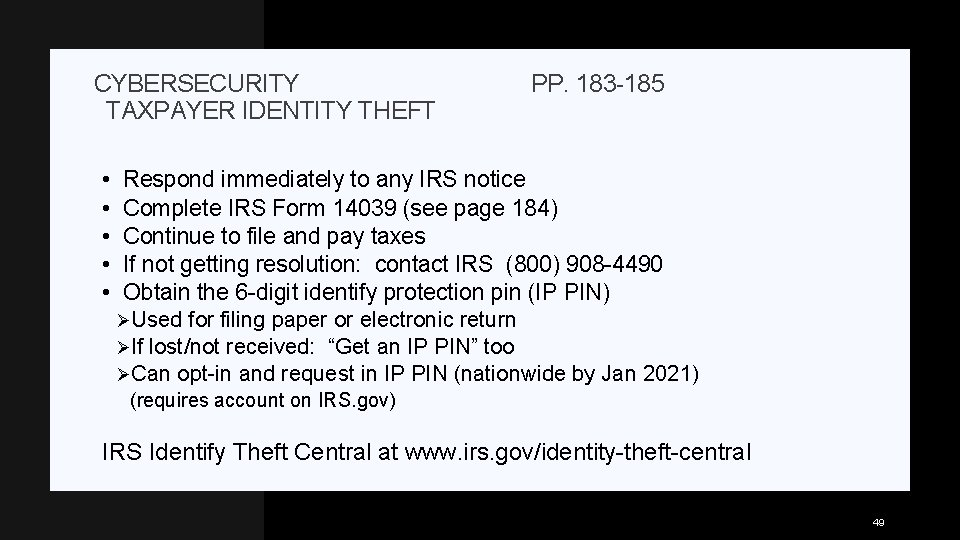 CYBERSECURITY TAXPAYER IDENTITY THEFT • • • PP. 183 -185 Respond immediately to any