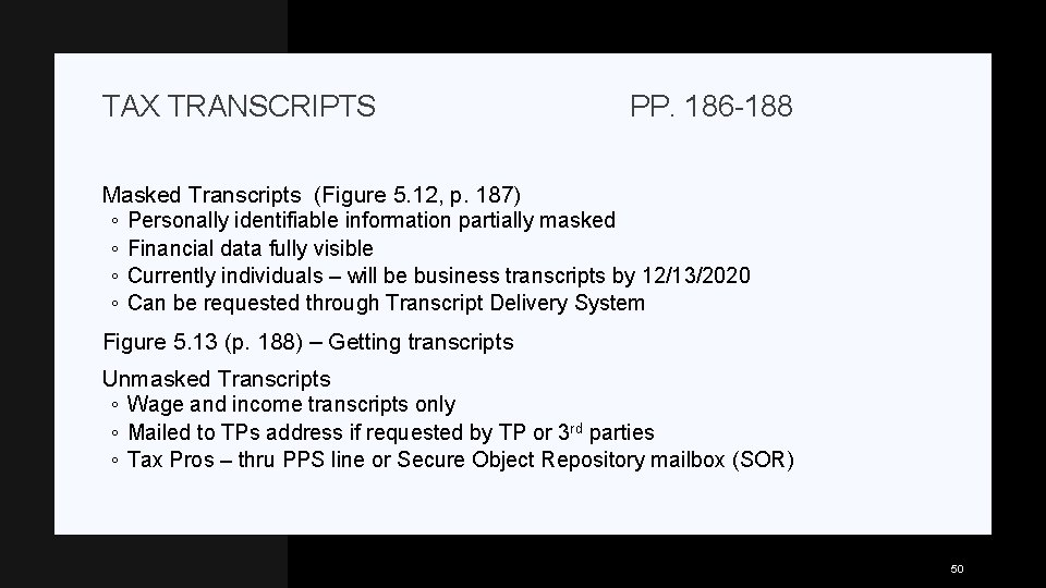 TAX TRANSCRIPTS PP. 186 -188 Masked Transcripts (Figure 5. 12, p. 187) ◦ Personally