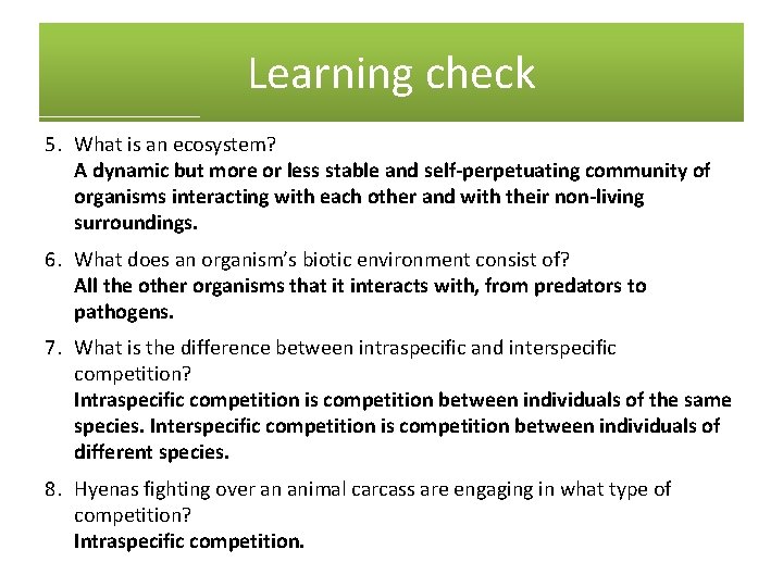 Learning check 5. What is an ecosystem? A dynamic but more or less stable