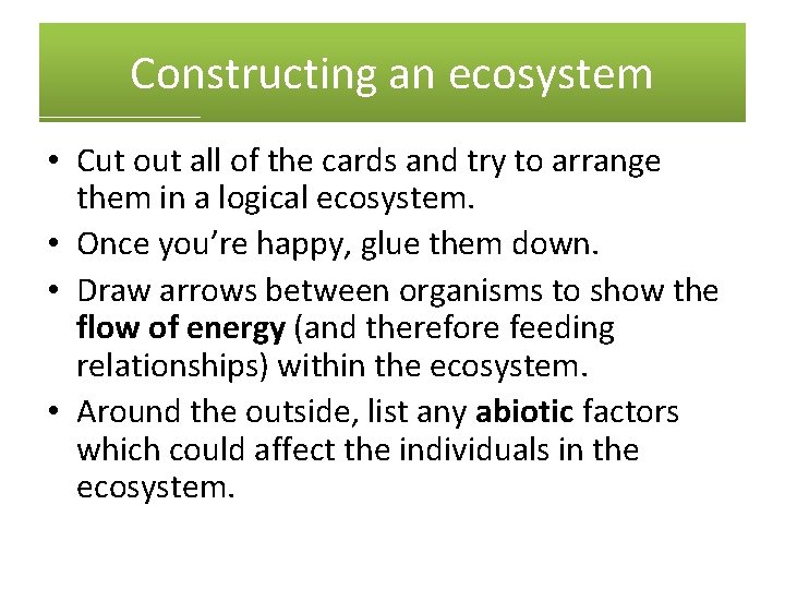 Constructing an ecosystem • Cut out all of the cards and try to arrange