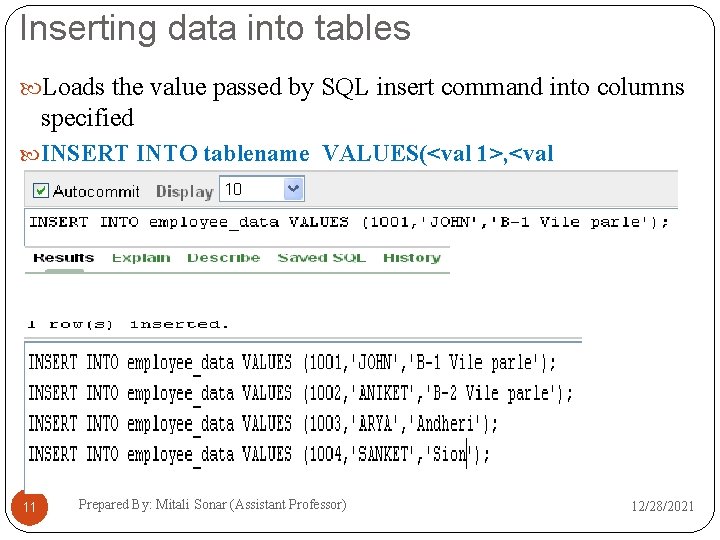 Inserting data into tables Loads the value passed by SQL insert command into columns