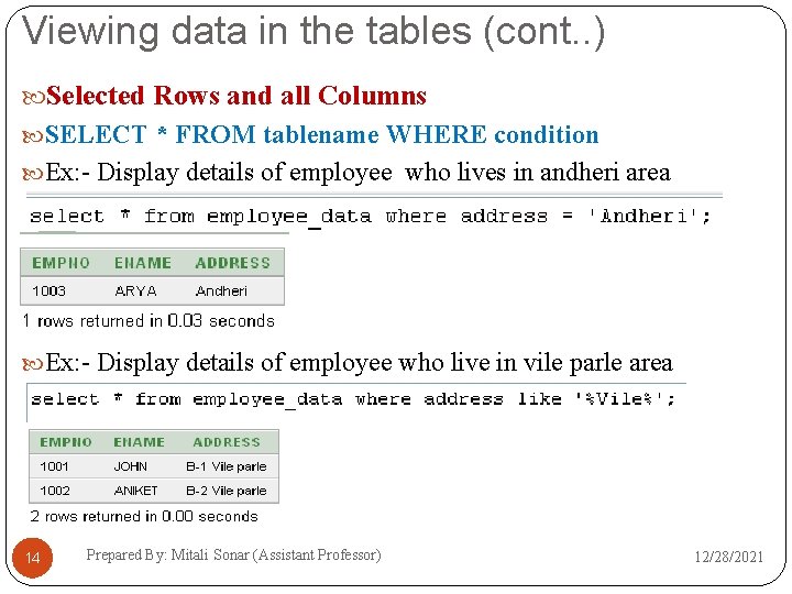 Viewing data in the tables (cont. . ) Selected Rows and all Columns SELECT