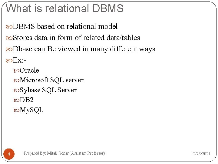 What is relational DBMS based on relational model Stores data in form of related