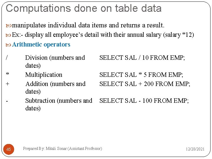 Computations done on table data manipulates individual data items and returns a result. Ex: