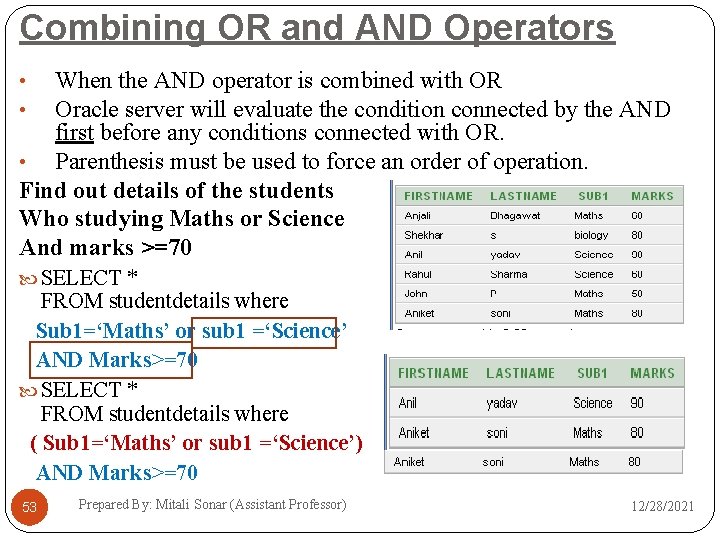 Combining OR and AND Operators When the AND operator is combined with OR Oracle