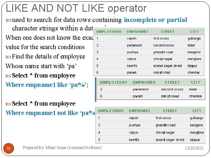 LIKE AND NOT LIKE operator used to search for data rows containing incomplete or