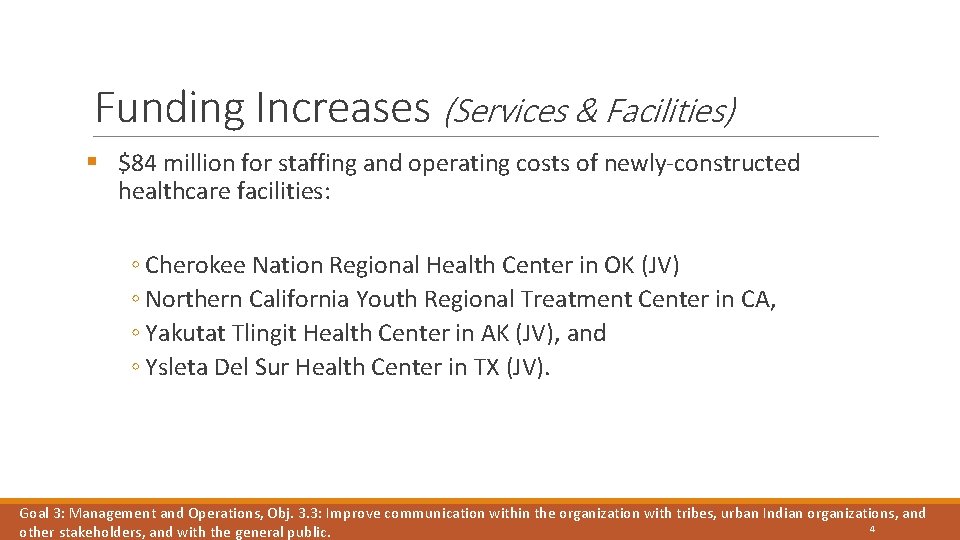 Funding Increases (Services & Facilities) § $84 million for staffing and operating costs of