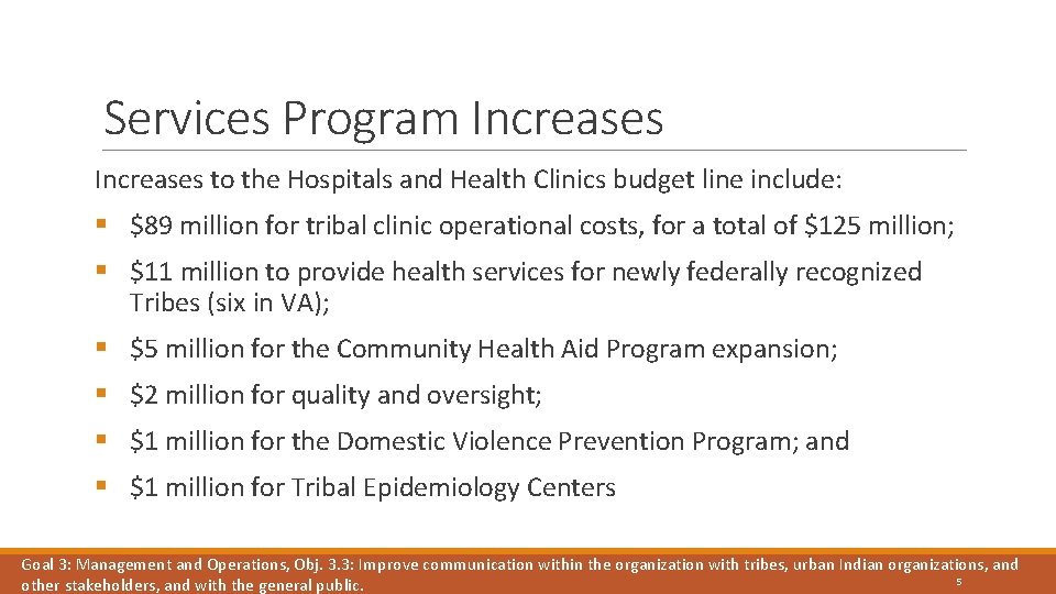 Services Program Increases to the Hospitals and Health Clinics budget line include: § $89