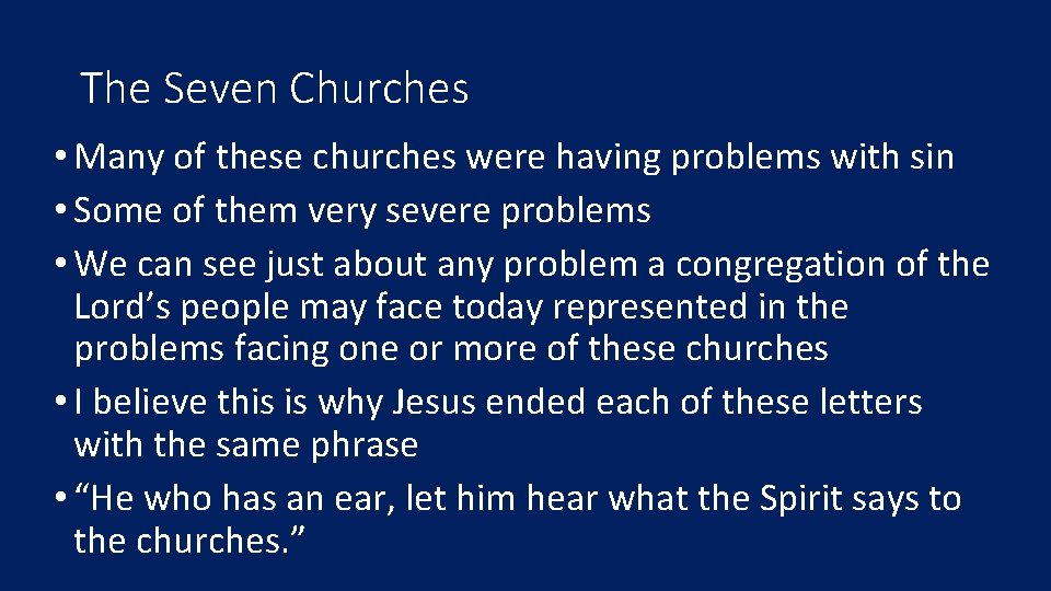 The Seven Churches • Many of these churches were having problems with sin •