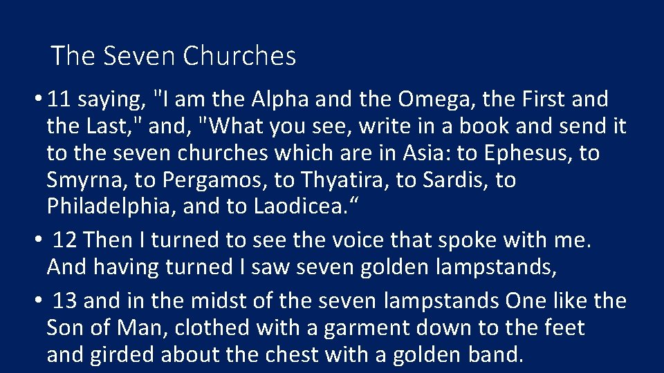 The Seven Churches • 11 saying, "I am the Alpha and the Omega, the