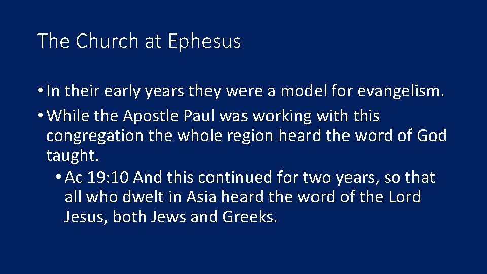 The Church at Ephesus • In their early years they were a model for