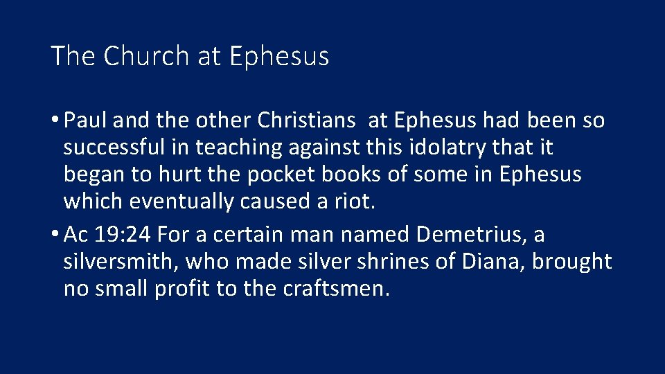 The Church at Ephesus • Paul and the other Christians at Ephesus had been